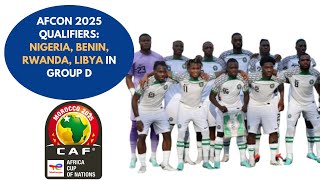 AFCON 2025 QUALIFIERS  NIGERIA DRAWN AGAINST BENIN LIBYA RWANDAafcon2025 afcon supereagles [upl. by Asek]