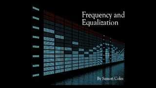 Understanding Frequency amp How to Use An Equalizer EQ [upl. by Zerep]