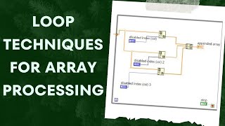 Enhancing LabVIEW Skills For Loop Techniques for Array Processing [upl. by Aelsel]