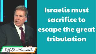 Israelis Must Sacrifice To Escape The Great Tribulation  Tiff Shuttlesworth sermons 2024 [upl. by Atisor570]