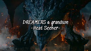 DREAMERS  Heat Seeker ft grandson 「和訳」 [upl. by Danell]