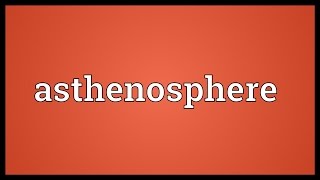 Asthenosphere Meaning [upl. by Shem]