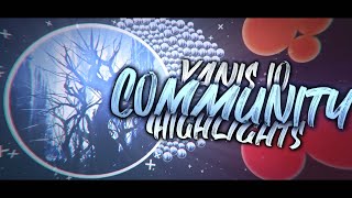 VANISIO  Community Highlights 4 Edited Montage [upl. by Llenor]