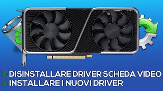 Come DISINSTALLARE i DRIVER della SCHEDA VIDEO e INSTALLARE quelli NUOVI  Tutorial ITA 4K [upl. by Galer459]