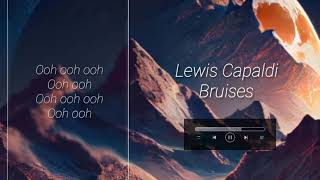 Lewis Capaldi  Bruises Lyrics [upl. by Barnaby]