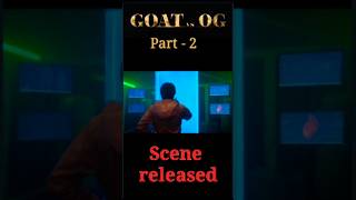 💥GOAT 2 Scene released 😱🧐Greatest of all time GOAT VS OG vijay thalapathy goat venkatprabhu [upl. by Jenelle]