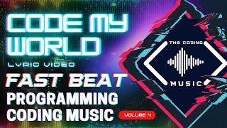 The Coding Music  Code My World  Fast Beat Programming Coding Music Vol 4 [upl. by Munafo]