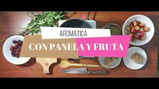 Aromática de frutas y panela  Receta fácil [upl. by Briney41]