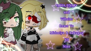 •MHAFNAF• and Villains React To Midoriya amp Bakugou VS Nine  MHA Parents  •MHAFNAF• [upl. by Aicssej484]