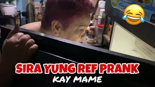 SIRA YUNG REF PRANK KAY MAME [upl. by Gurtner]