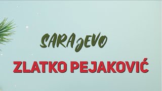 Zlatko Pejaković  Sarajevo Official lyric video [upl. by Maia993]