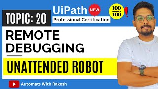 Remote Debugging Unattended Robot Setup UiPath Automation Developer Professional Exam Preparation [upl. by Suiramad]