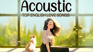 Acoustic Songs 2024 🌻 Chill English Acoustic Love Songs 2024 Cover 🌻 Best Acoustic Music of All Time [upl. by Fleurette]