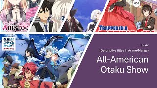 All American Otaku Show ep 42 Descriptive Titles [upl. by Bellis]