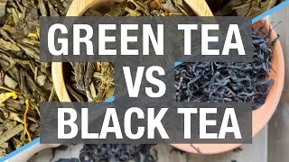 Green Tea VS Black Tea [upl. by Maurilia]