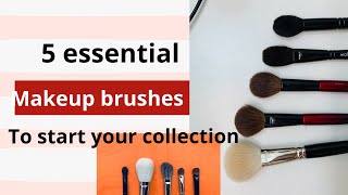 5 brushes to start your collection [upl. by Eelnodnarb751]