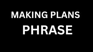 How to Pronounce quotMaking Plans phrasequot in English Language how to say Making Plans phrase [upl. by Hirasuna]