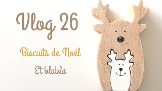 🎄Vlog 26 petits biscuits de Noël amp blabla 🎄 [upl. by Annavahs221]