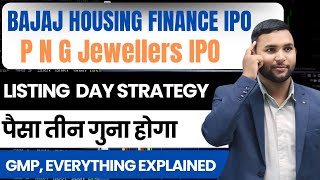 quotBajaj Housing Finance amp P N Gadgil Jewellers IPO Listing Day Strategies amp GMP  Details Explained [upl. by Ermina254]