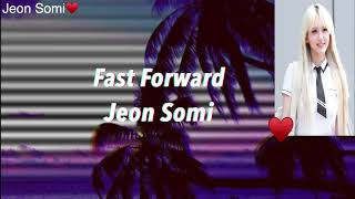 JEON SOMI  Fast Forward  Lyrics [upl. by Aivatan]