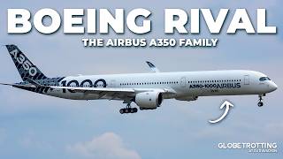 BOEING RIVAL  The Airbus A350 Family [upl. by Slorac]