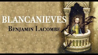 Blancanieves  Benjamin Lacombe [upl. by Maite968]