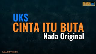 UKS  CINTA ITU BUTA KARAOKE COVER [upl. by Ayanej]