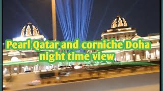 Pearl Qatar and corniche Road doha night view vlog [upl. by Airretnahs723]