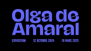 Olga de Amaral du 12 octobre 2024 au 16 mars 2025 [upl. by Ical]