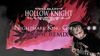 HOLLOW KNIGHT  Nightmare King Grimm  Metal version [upl. by Nnail]