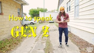 HOW TO SPEAK GEN Z [upl. by Vinson]