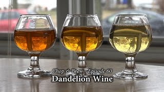 Chop amp Brew  Dandelion Wine [upl. by Russ81]