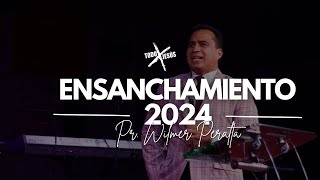 Ensanchamiento 2024  Pr Wilmer Peralta [upl. by Hairom]