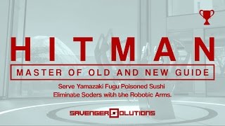 HITMAN  Master of Old and New Trophy Guide  Fugu Poisoned Sushi  Robotic Arms  HOKKAIDO  PS4 [upl. by Refennej]