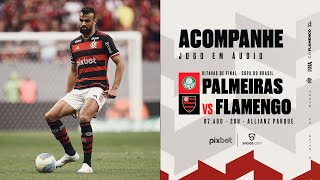 Copa do Brasil  Oitavas de Final  Jogo 2  Palmeiras x Flamengo  PRÉ E PÓSJOGO EXCLUSIVO FLATV [upl. by Mairem599]