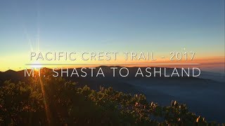 Pacific Crest Trail 2017  Sections P Q R  Mt Shasta to Ashland [upl. by Derr173]