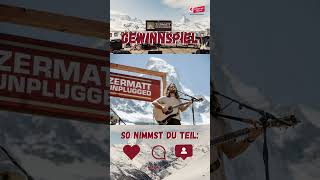 Verlosung quotZermatt UnpluggedquotPaket [upl. by Amliw251]