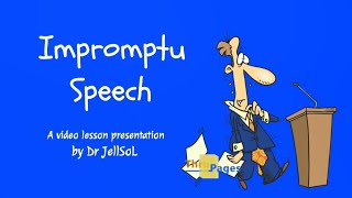 Impromptu Speech Video Lesson by JellSoL [upl. by Legnaesoj]