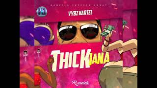 Vybz Kartel  Thickiana 🎶 Official Audio 🎶 [upl. by Yerkovich70]