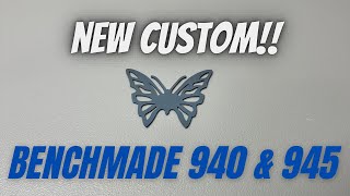 New Custom 940 amp 945 Benchmade Osborne’s [upl. by Oniskey]