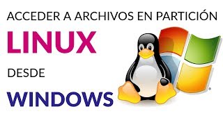 ACCEDER A ARCHIVOS EN PARTICIÓN LINUX DESDE WINDOWS [upl. by Hayes]