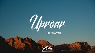 Lil Wayne  Uproar Lyrics [upl. by Nolte]