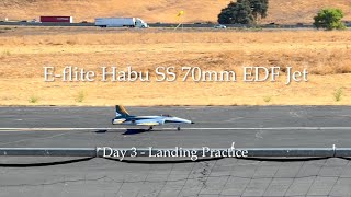 Eflite Habu SS 70mm EDF Jet BNF  Day 3 Landing Practice  6S Batteries [upl. by Aidahs]