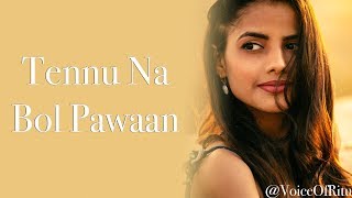 Tenu Na Bol Pawaan  Female Cover Version VoiceOfRitu  Ritu Agarwal [upl. by Nivlag724]