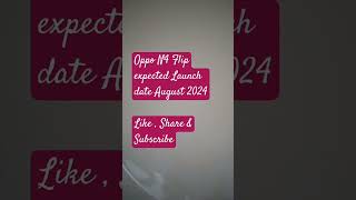 Oppo Find N4 Flip Launch date [upl. by Brocky]