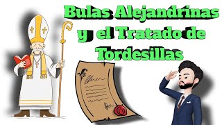 Bulas Alejandrinas y Tratado de Tordesillas ¿Qué es el tratado de Tordesillas [upl. by Nnaegroeg]