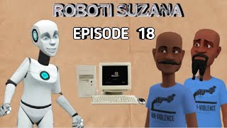 ROBOTI SUZANA• Episode 18 [upl. by Aillicsirp]