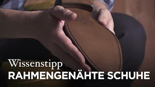 Wissenstipp Rahmengenähte Schuhe [upl. by Anidem]