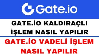 Gate io Kaldıraçlı İşlem Nasıl Yapılır  Gate io Vadeli İşlem Nasıl Yapılır [upl. by Dde657]