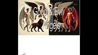 Good Angels Ministering Words of Salvation And Evil Angels Words of Destruction [upl. by Malonis]